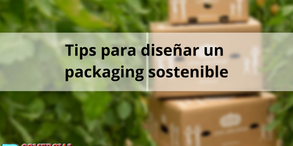 Tips para diseñar un packaging sostenible