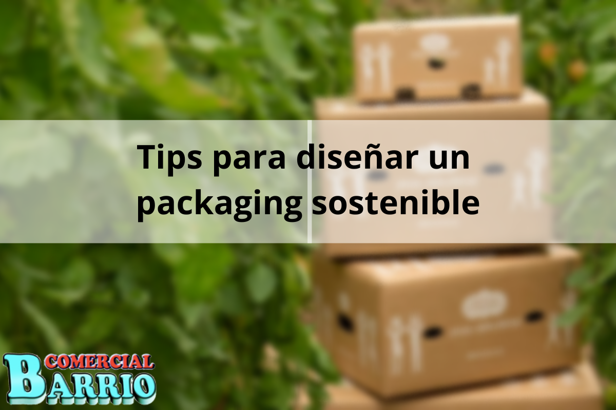 Tips para diseñar un packaging sostenible